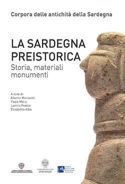 La Sardegna preistorica. Storia, materiali, monumenti