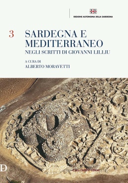 Sardegna e Mediterraneo negli scritti di Giovanni Lilliu : vol. 3