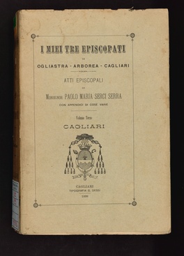 I miei tre episcopati di Ogliastra, Arborea, Cagliari - Atti Episcopali : Vol. III Cagliari
