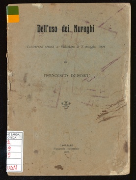 Dell'uso dei nuraghi. Conferenza tenuta a Villacidro il 2 maggio 1909 da Francesco De Rosa