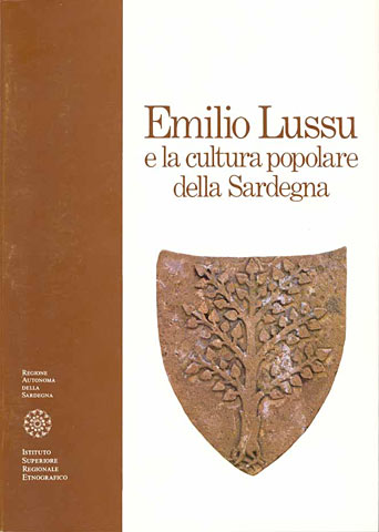 Emilio Lussu e la cultura popolare della Sardegna : Convegno di Studio Nuoro 25-27 aprile 1980